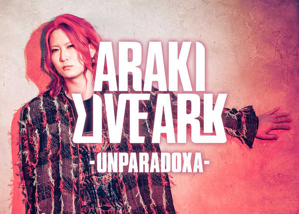 あらき、東阪ワンマンライブツアー『ARAKI LIVE ARK -UNPARADOXA