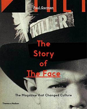 ケイト・モスを表紙デビューさせた伝説の雑誌『The Face』の変遷を